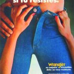 Los setenta traen a España la moda unisex y los vaqueros se hacen eco, como este anuncio de Wrangler que tanto dio que hablar