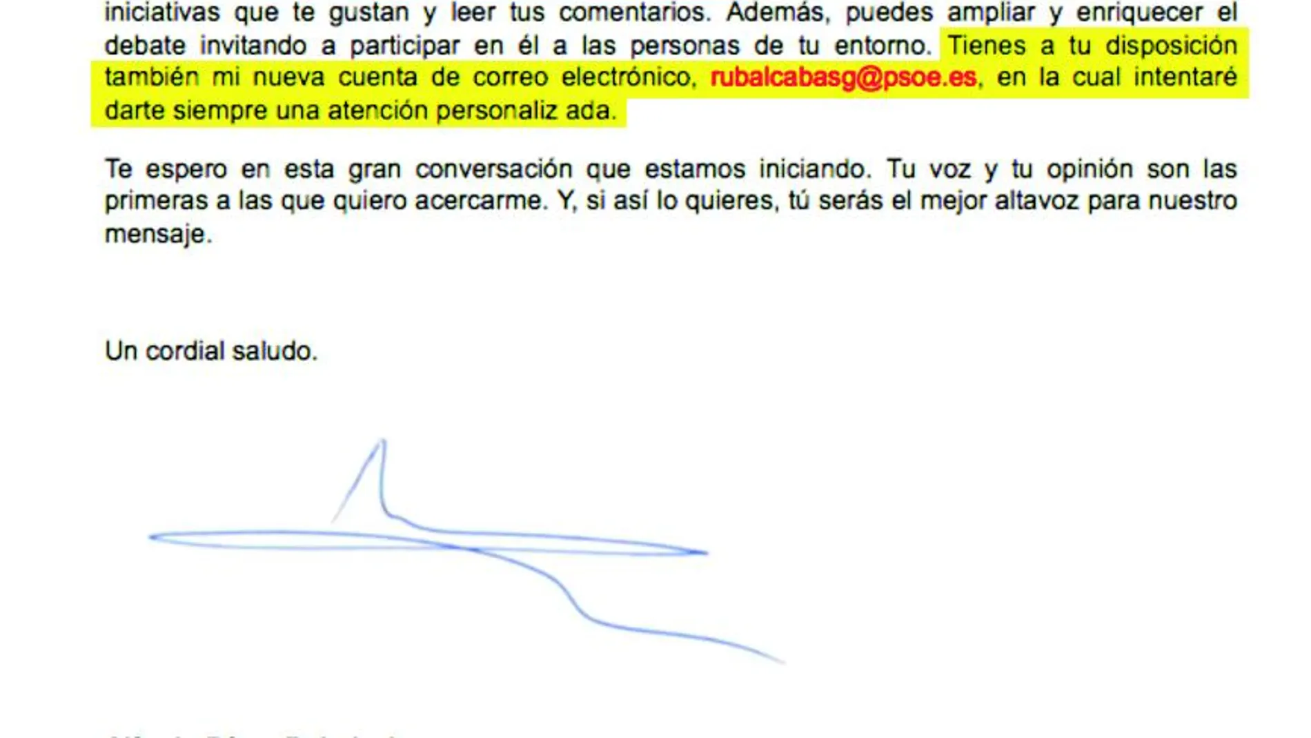 EL correo de rubalcaba. La plataforma «Tolerancia cero es cero» envió su manifiesto contra la moción de censura de Ponferrada a los e-mails de diversos dirigentes del PSOE. Entre ellos, figuraba la cuenta que Rubalcaba aconsejó usar a los militantes para transmitirle sus quejas personalmente.