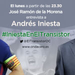 José Ramón de la Morena entrevista el lunes a Iniesta en Onda Cero