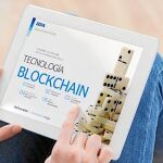 El «Blockchain» optimiza vía online la presentación oficial de documentos