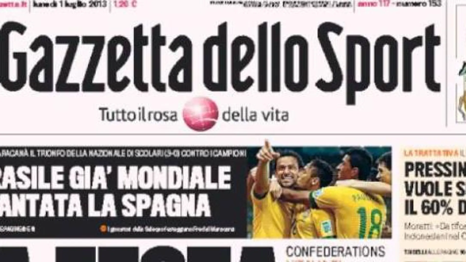 «Brasil es ya de Mundial. Aplastada España», titula «La Gazzetta dello Sport»