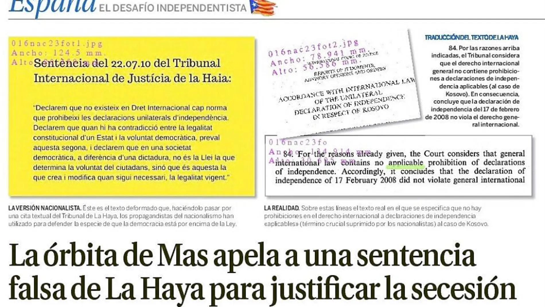 SU JUSTIFICACIÓN. Tal y como informó LA RAZÓN, el entorno de Mas se basó en una sentencia falsa para avalar la secesión