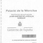 El tercer documento se denominaba «Palacio de La Moncloa, Protocolo de actuación, Javier Martínez de Lahidalga González». Contaba en su portada con su escudo constitucional y un código de barras.
