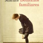 Lea el primer capítulo de «Demonios familiares», novela póstuma de Ana María Matute