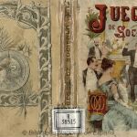 Juegos inocentes de sociedad: recopilación de los más bonitos y entretenidos juegos de prendas, seguida de un buen número de penitencias por J. Poisle Desgranges. Entre 1876 y 1915.