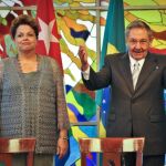 Dilma Rousseff se plegó a los intereses de los Castro
