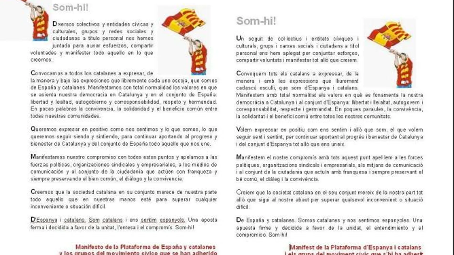 El manifiesto ha sido redactado en catalán y castellano