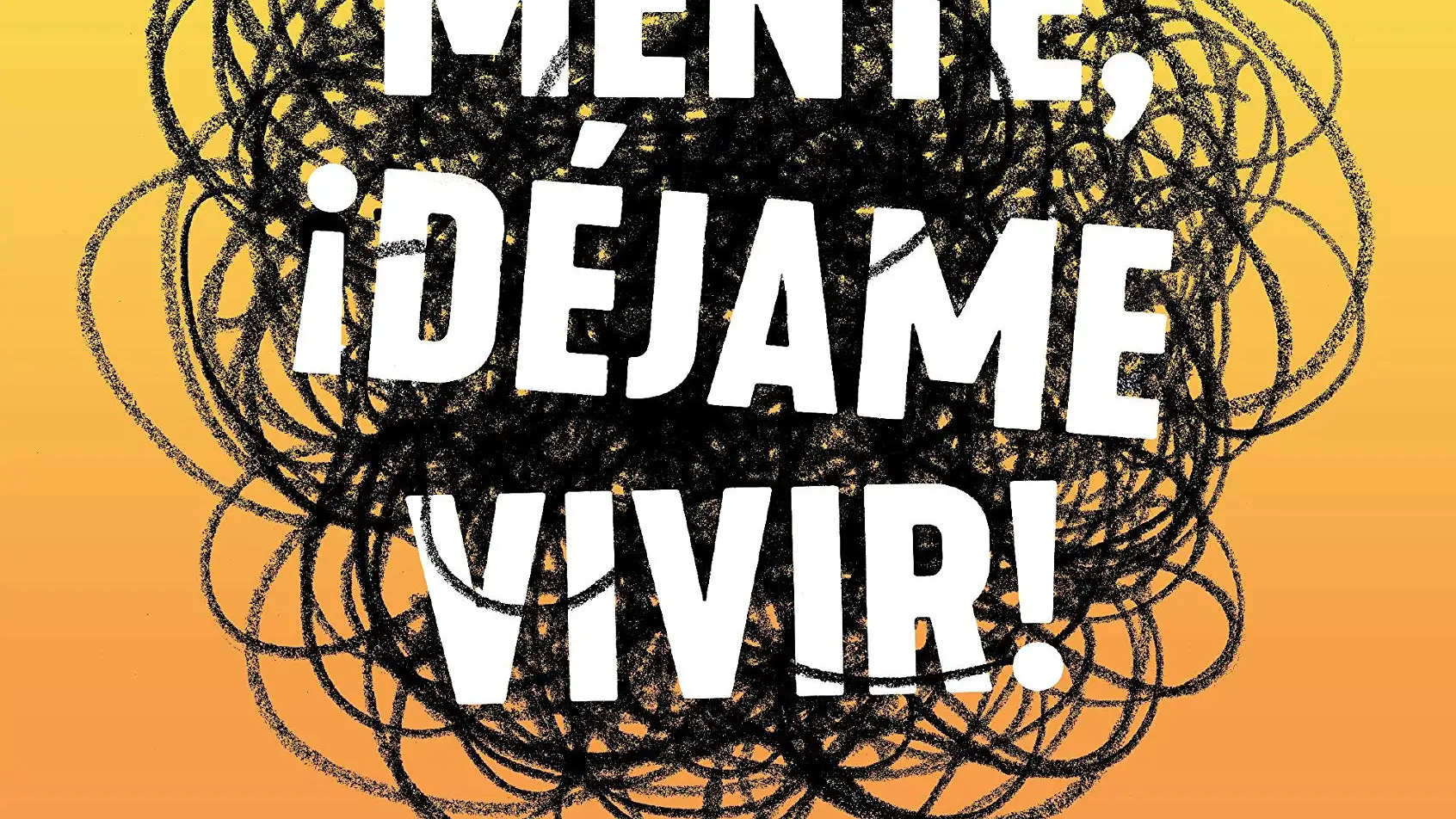 Libros de autoayuda más vendidos, “Mente, déjame vivir: Descubre cómo disfrutar de tu vida sin sufrimientos inútiles”