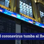 El coronavirus tumba al Ibex, que sufre su mayor caída desde la votación del Brexit