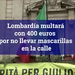 Lombardía multará con 400 euros a quienes no lleven mascarillas en la calle