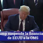 Trump suspende la financiación de EEUU a la OMS
