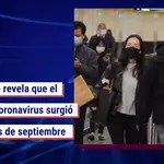 Un informe revela que el brote de coronavirus surgió en septiembre y no fue en Wuhan
