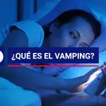 ¿Qué es el vamping?