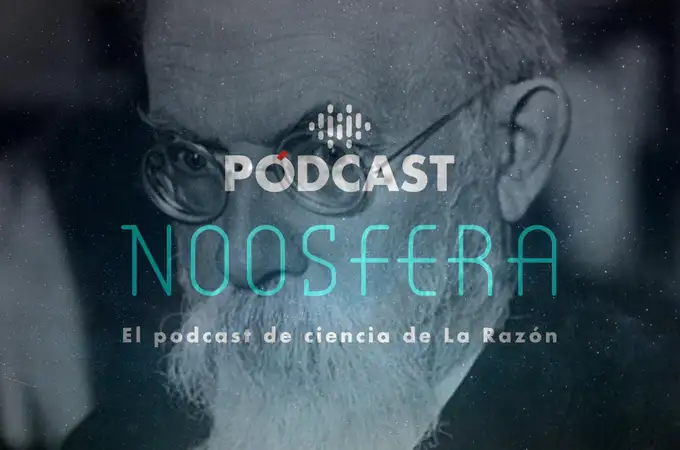 El verdadero significado de “Noosfera”: El nuevo podcast de ciencia de La Razón