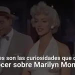 Cinco curiosidades que debes conocer sobre Marilyn Monroe