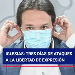 Iglesias: tres días de ataques a la libertad de expresión