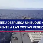 EE UU despliega un buque militar frente a las costas venezolanas