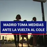 Madrid anuncia su plan especial de &#39;vuelta al cole&#39;