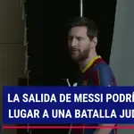 La salida de Messi del Barça podría dar lugar a una batalla judicial