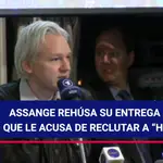 Assange rehúsa su entrega a EEUU, que le acusa de reclutar a &quot;hackers&quot;