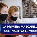 La primera mascarilla que inactiva el virus