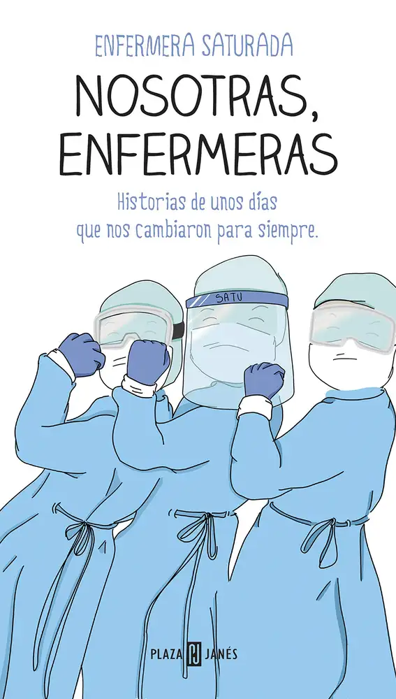 Libro sobre el coronavirus más vendido: Nosotras, enfermeras: Historias de unos días que nos cambiaron para siempre