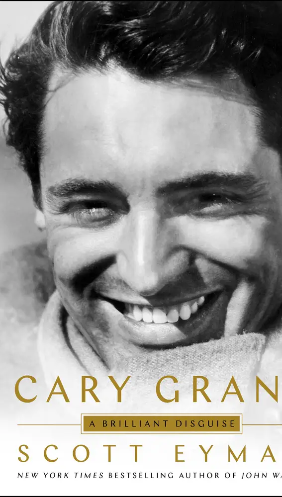 &quot;Cary Grant: A Brilliant Disguise,&quot; de Scott Eyman