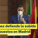 Sánchez defiende la subida de impuesto en Madrid