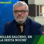 Millán Salcedo ayer en La Sexta Noche