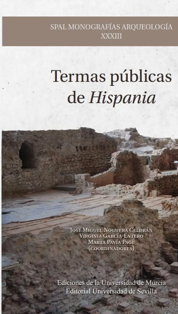 La publicación «Termas públicas de Hispania» editado por la UMU y la Universidad de Sevilla es una de las obras recopilatorias más completas sobre este patrimonio romano