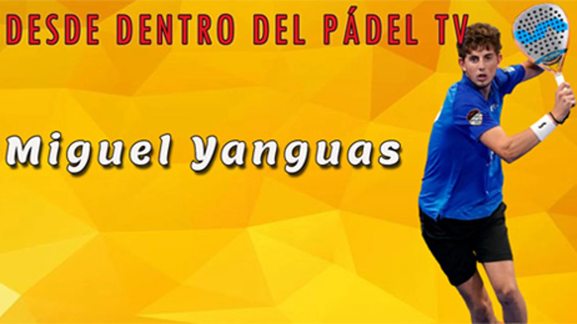 Desde Dentro del Pádel TV con Miguel Yanguas