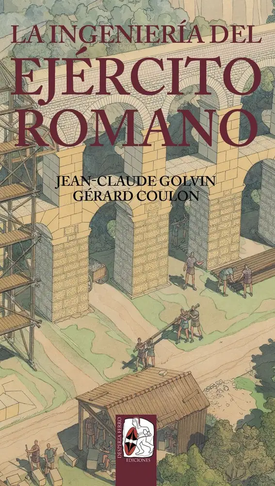 El legionario romano: soldado y constructor