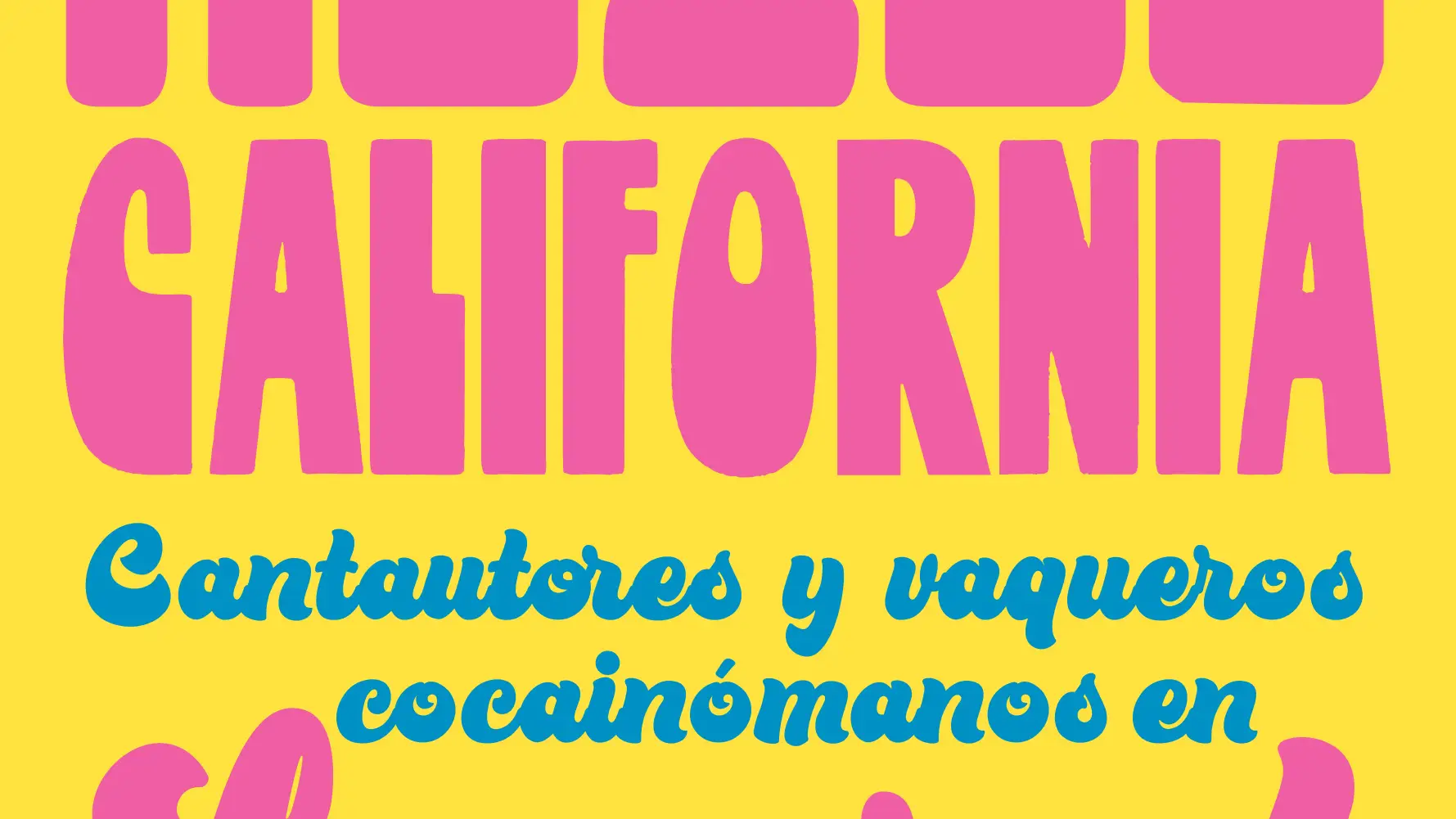 &quot;Hotel California. Cantautores y vaqueros cocainómanos en Laurel Canyon&quot; (Editorial Contra)