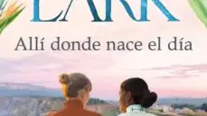 &quot;Allí donde nace el día&quot;, de Sarah Lark