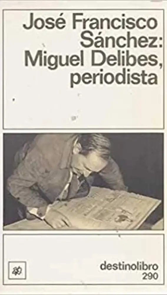 Libro MIguel Delibes, periodista, editado por Destino
