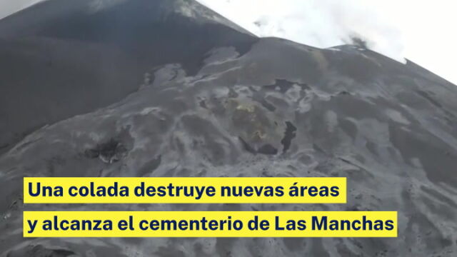 Una colada destruye nuevas áreas y alcanza el cementerio de Las Manchas