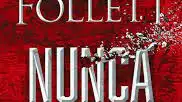 &quot;Nunca&quot;, de Ken Follett