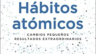 Hábitos atómicos, de James Clear