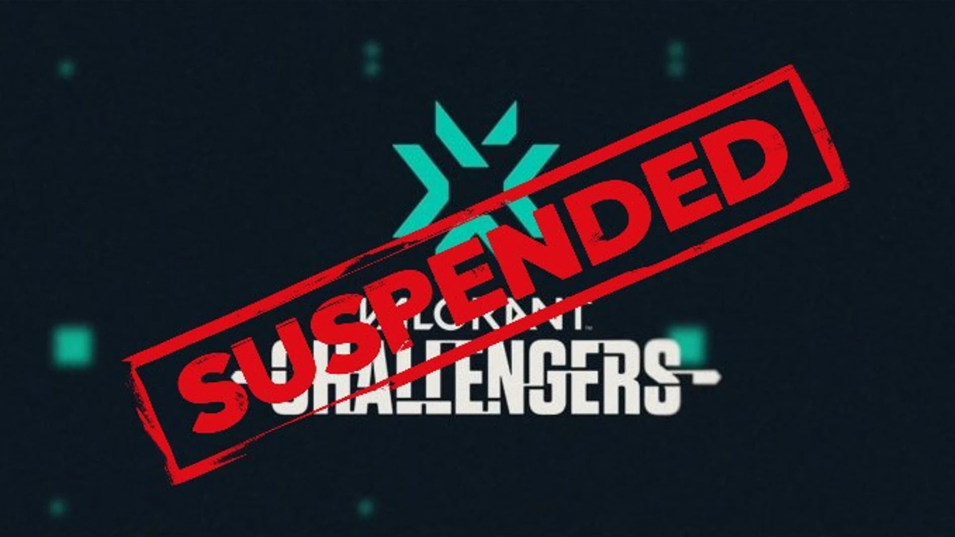 VCT Challengers EMEA suspendido