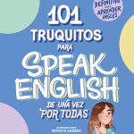 El libro para hablar inglés más vendido: “101 truquitos para speak English de una vez por todas: el libro definitivo para aprender inglés”