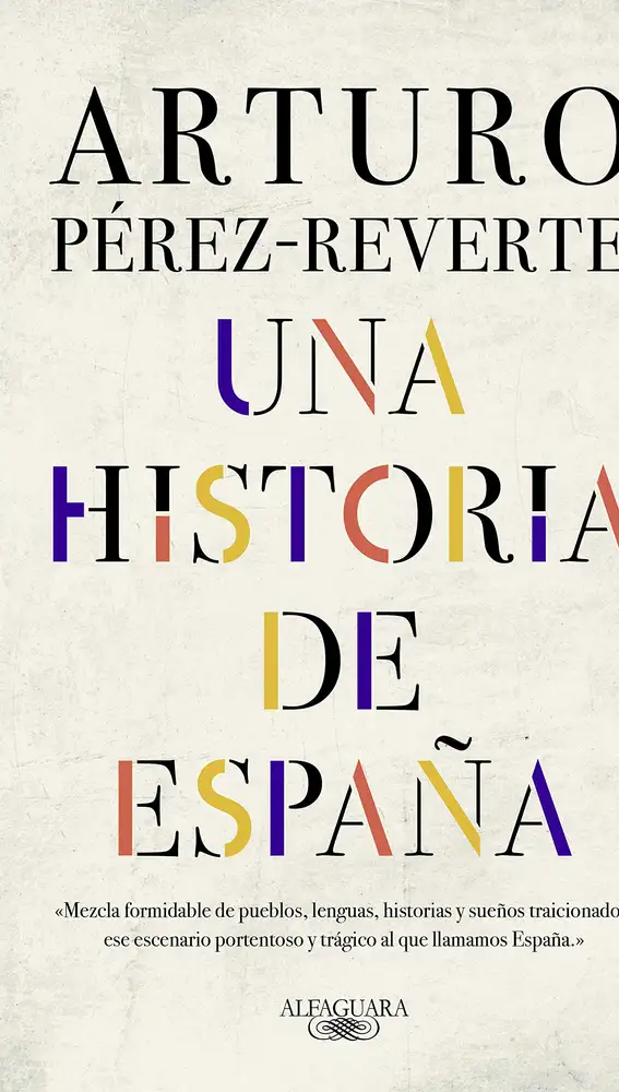 Una historia de España de Arturo Pérez Reverte
