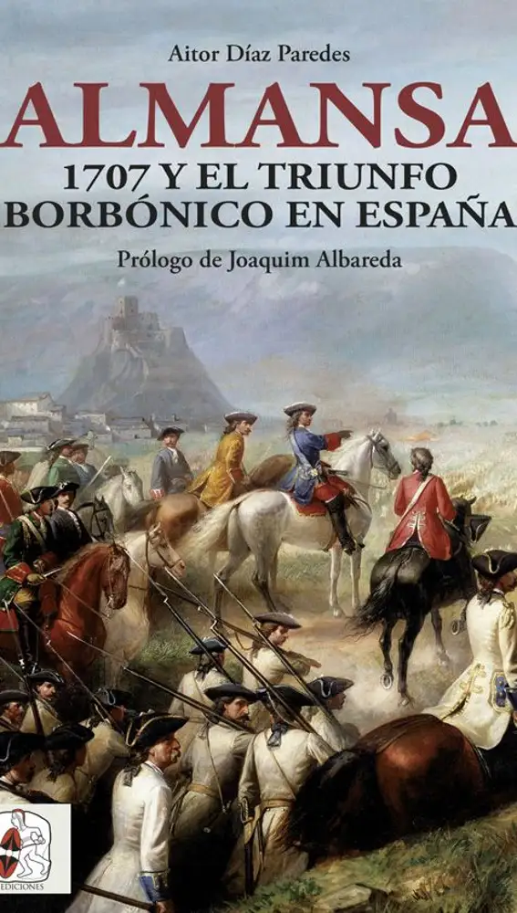 Almansa, la batalla que cambió la historia de España