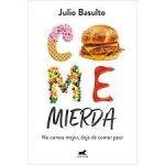"Come mierda", el libro más vendido sobre los peligros de la comida basura