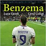 «Benzema», la biografía del jugador del Real Madrid