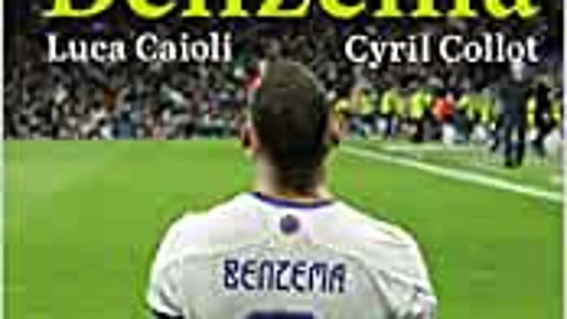 «Benzema», la biografía del jugador del Real Madrid