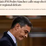 La prensa internacional habla del "bofetón" a Pedro Sánchez en las urnas como clave de las elecciones anticipadas