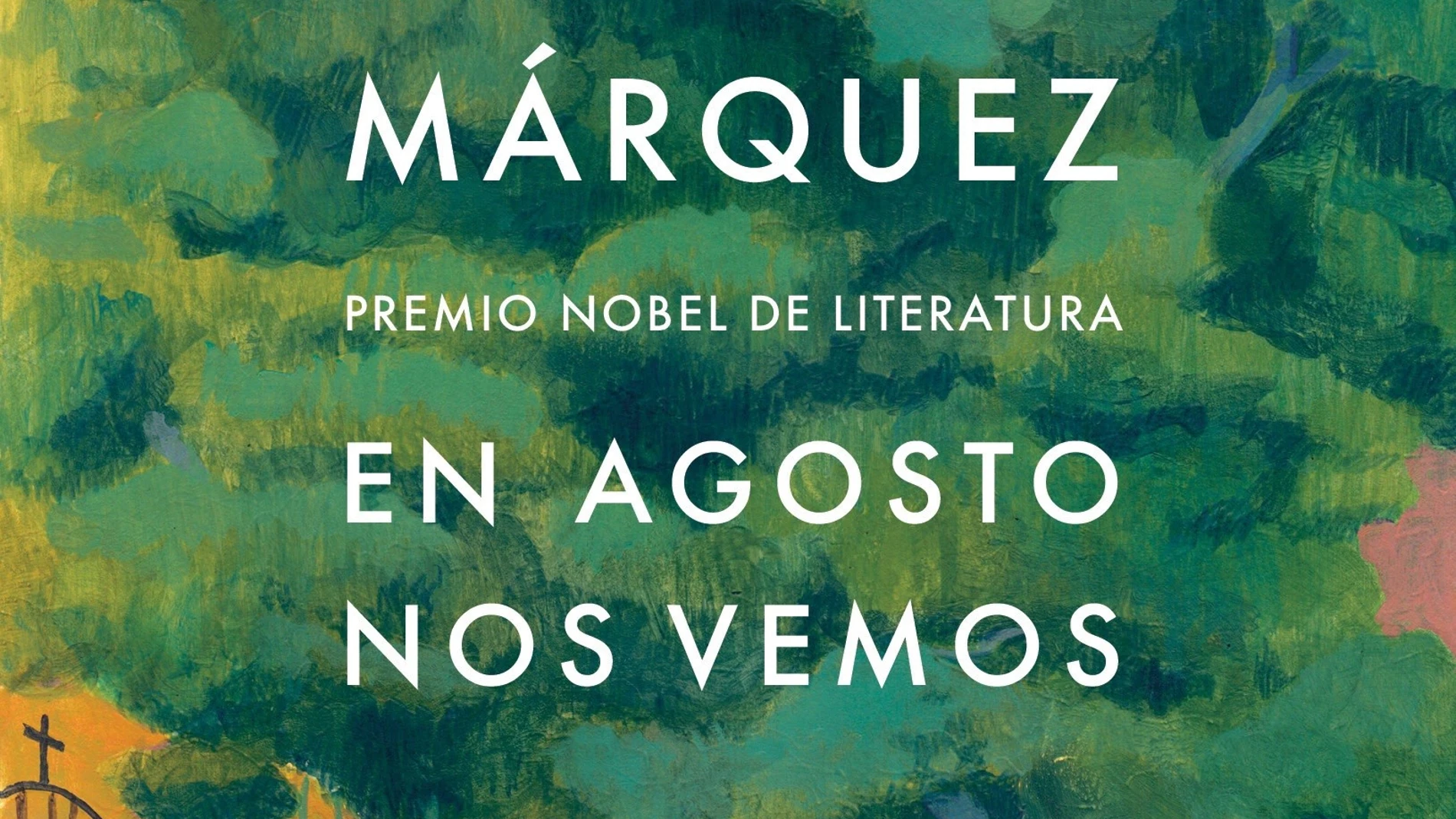 Portada de la novela póstuma de Gabriel García Márquez RANDOM HOUSE 18/10/2023