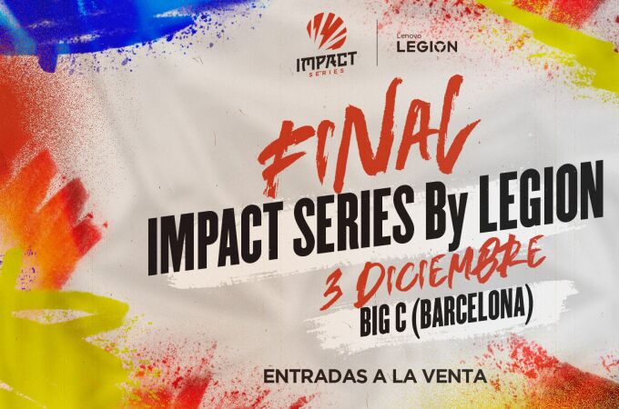 La final de IMPACT Serie by Legion se disputará en Barcelona