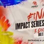 La final de IMPACT Serie by Legion se disputará en Barcelona