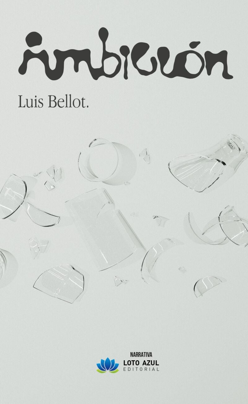 Carátula de &quot;Ambición&quot;, primera novela de Luis Bellot